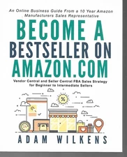 Become a Bestseller on Amazon.com; Vendor Central & Seller Central FBA Sales