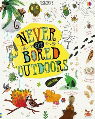 Never Get Bored Outdoors,James Maclaine,Lara Bryan,Sarah Hull