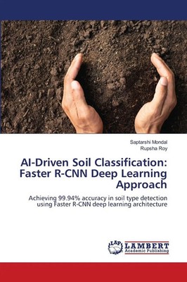 Saptarshi Mondal (u. a.) | AI-Driven Soil Classification: Faster R-CNN Deep...
