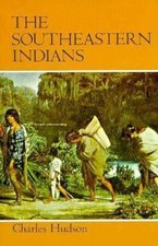Southeastern Indians by Charles Hudson (1978, Trade Paperback)