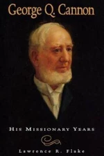 George Q Cannon: His missionary years - Hardcover - VERY GOOD