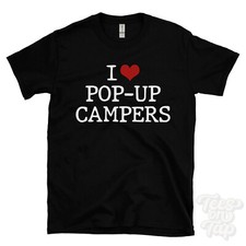 I LOVE POP-UP CAMPERS T-SHIRT heart rv camping travel recreational vehicles rvs