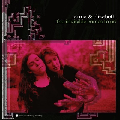 Anna & Elizabeth - Invisible Comes To Us [New CD]