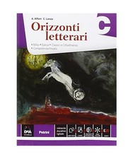 Orizzonti letterari. Vol. C: Mito, epica. Per le Scuole superiori. Con e-book. C