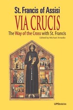 Via Crucis: The Way of the Cross with St. Francis by Michael Amadio (English) Pa