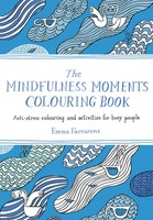 Emma Farrarons | The Mindfulness Moments Colouring Book | Taschenbuch | Englisch