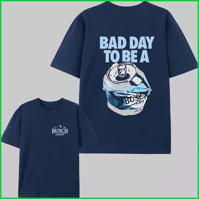 Funny Busch Light Beer T-Shirt, Bad Day To Be A Beer Tee, Unisex Drinking Shirt