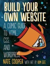 Build Your Own Website: A Comic Guide to HTML, CSS, and WordPress - VERY GOOD