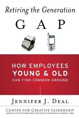 RETIRING THE GENERATION GAP: HOW EMPLOYEES YOUNG AND OLD By Jennifer J. Deal VG+