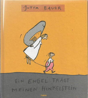 Ein Engel trägt meinen Hinkelstein von Jutta Bauer - 1999 - Lappan Verlag