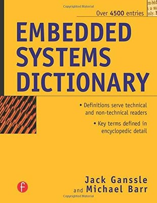 EMBEDDED SYSTEMS DICTIONARY By Jack Ganssle & Michael Barr **Mint Condition**