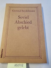 Soviel Abschied gelebt Seydelmann, Gertrud: