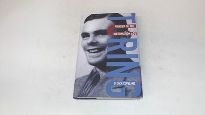			Turing: Pioneer of the Information Age, Copeland, B. Jack, Oxford		