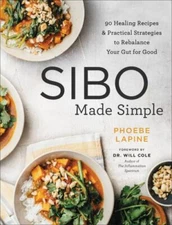 SIBO Made Simple: 90 Healing Recipes and Practical Strategies to Rebalance Your 