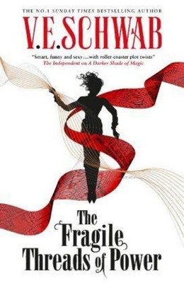 The Fragile Threads of Power, V. E. Schwab