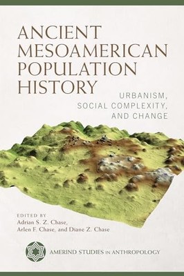 Ancient Mesoamerican Population History: Urbanism, Social Complexity, and Chang