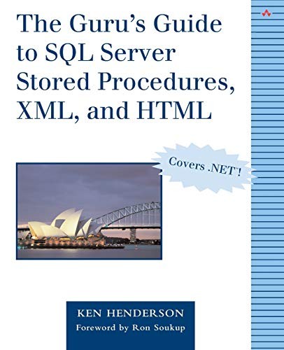The Guru's Guide to SQL Server Stored Procedures, XML, and HTML 