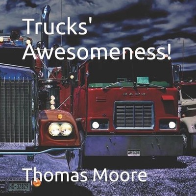 Trucks' Awesomeness! by Alexandra Moore Paperback Book