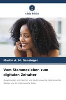 Martin A. M. Gansinger | Vom Stammesleben Zum Digitalen Zeitalter | Taschenbuch