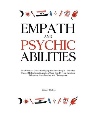 Empath and Psychic Abilities: The Ultimate Guide for Highly Sensitive People - I
