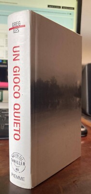UN GIOCO QUIETO. GREG ILES. PIEMME. 1ED.