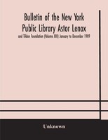 Bulletin Of The New York Public Library Astor Lenox And Tilden Foundation...