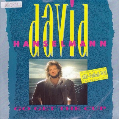 Vinyl Single : David Hanselmann - Go get the Cup (ARD Fußball WM) / Lucille