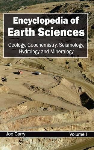 Encyclopedia of Earth Sciences Volume I: Geology, Geochemistry, Seismology Hardcover