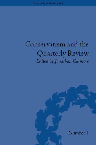 The History of the Book Ser.: Conservatism and the Quarterly Review : A ...
