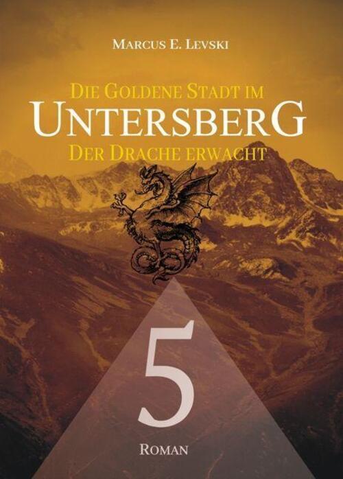 Thumbnail - Die Godene Stadt Untersberg 5 Der Drache Erwacht Marcus E. Levski Buch