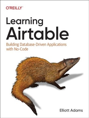 Learning Airtable by Elliott Adams PAPERBACK 9781098133375