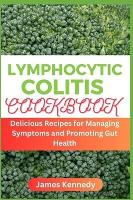 James Kennedy Lymphocytic Colitis Cookbook (Taschenbuch) (US IMPORT)