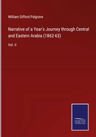 William Gifford Palgrave | Narrative Of A Year's Journey Through Central And...
