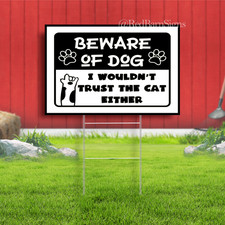 Beware Of The Dog Don't Trust Cat Either Indoor Outdoor Yard Sign with metal