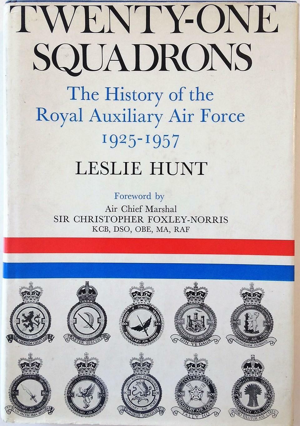 Twenty-one Squadrons: History of the Royal Auxiliary Air Force, 1925-57, Hunt, L