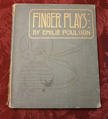 Finger Plays ~ Emilie Poulsson ~ 1893 Lothrop Textbook/ Songbook HC