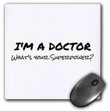 3dRose Im a Doctor - Whats your Superpower - funny medical profession gift Mouse