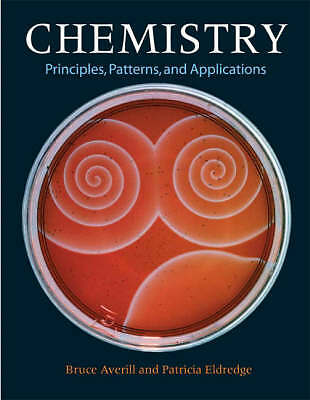 Chemistry: Principles, Patterns, and Applications: United States Edition by...