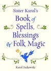 Sister Karol's Book of Spells, - Paperback, by Jackowski Karol - Very Good