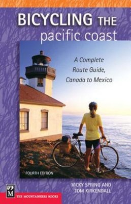 Bicycling the Pacific Coast : A Complete Route Guide, Canada to M