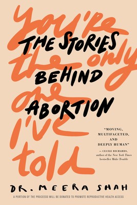 #ad You#x27;re the Only One I#x27;ve Told: The Stories Behind Abortion by Shah Meera $6.98