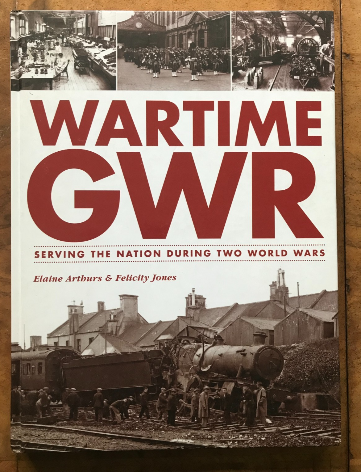 Wartime GWR: Serving the Nation during Two World Wars  Hardcover  2014