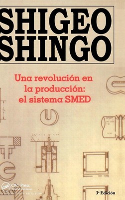 Una revolutión en la productión | el sistema SMED, 3a Edicion | Shigeo Shingo