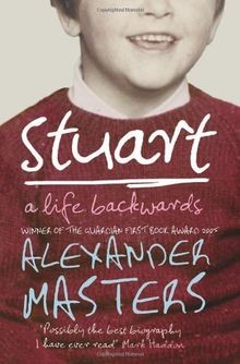 Stuart: A Life Backwards von Alexander Masters | Buch | Zustand gut