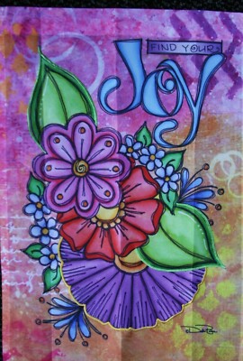 Rain or Shine ''Find Your Joy'' Art Flowers Small 12.5'' x 18'' Garden Flags 