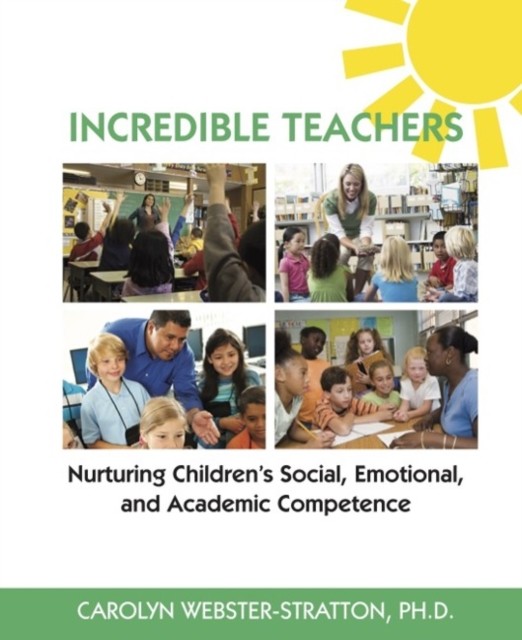 Incredible Teachers: Nurturing Children's Social, Emotional, and Academic
