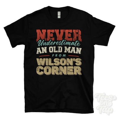 NEVER UNDERSCHIMATE AN OLD MAN FROM WILSON'S CORNER T-SHIRT Weihnachtsgeschenk Belford