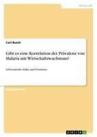 Gibt Es Eine Korrelation Der PräValenz Von Malaria Mit Wirtschaftswachstum? Carl