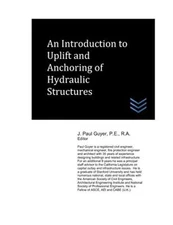 An Introduction to Uplift and Anchoring of Hydraulic Structures by Guyer New-,
