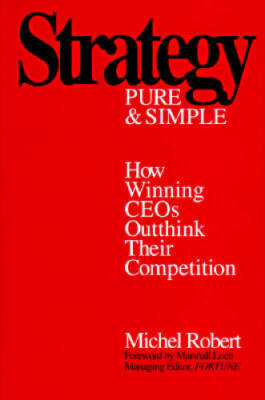 Strategy Pure and Simple - Hardcover By Robert, Michel - GOOD